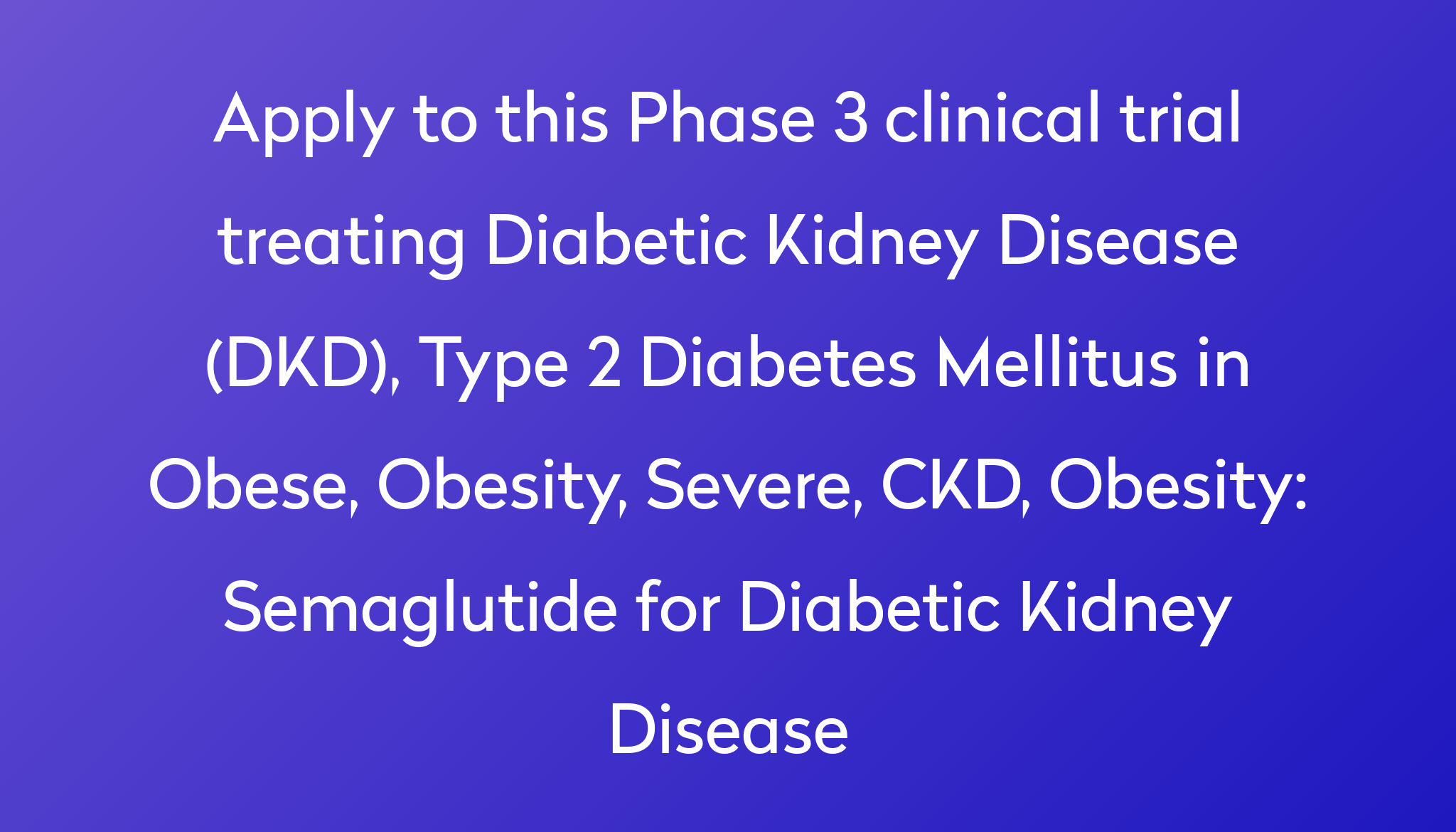 Semaglutide For Diabetic Kidney Disease Clinical Trial 2023 | Power